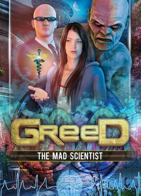 Greed: The Mad Scientist