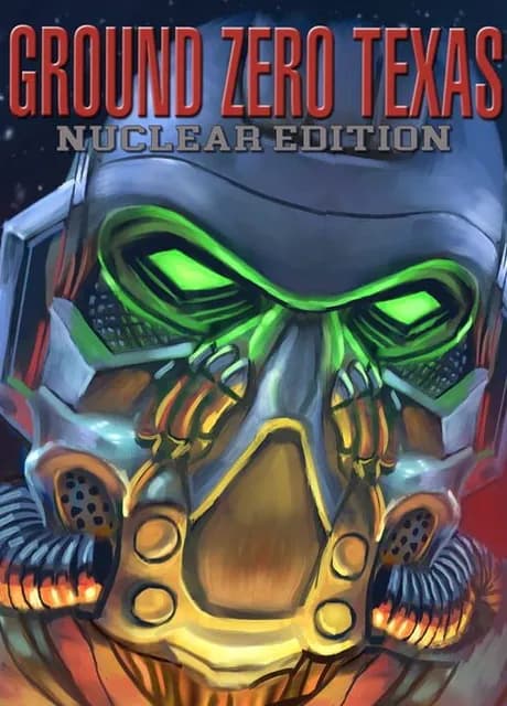 Ground Zero: Texas - Nuclear Edition