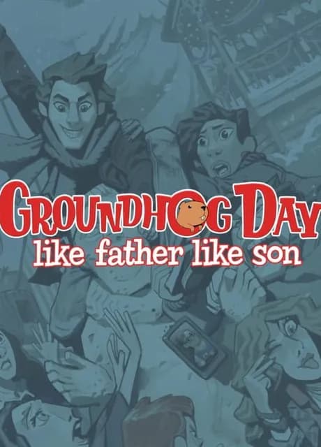 Groundhog Day: Like Father Like Son