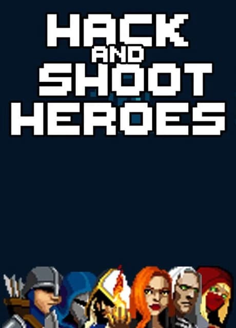 Hack and Shoot Heroes