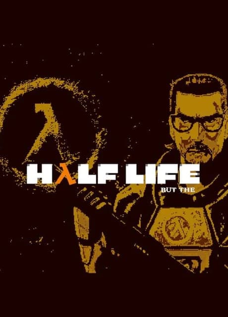 Half Life But The