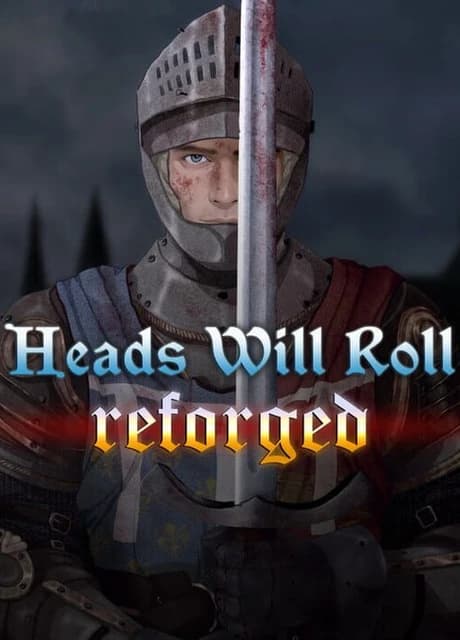 Heads Will Roll: Reforged