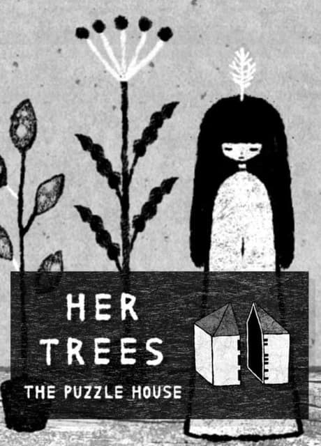 Her Trees: The Puzzle House