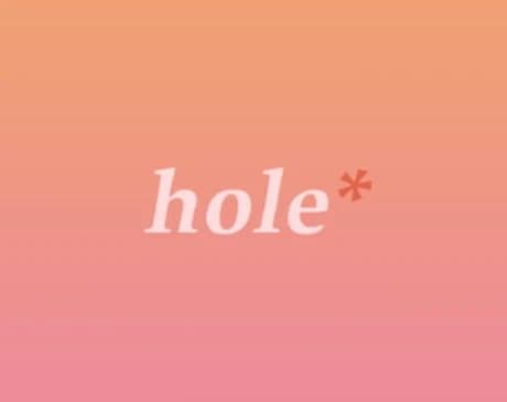 Hole*