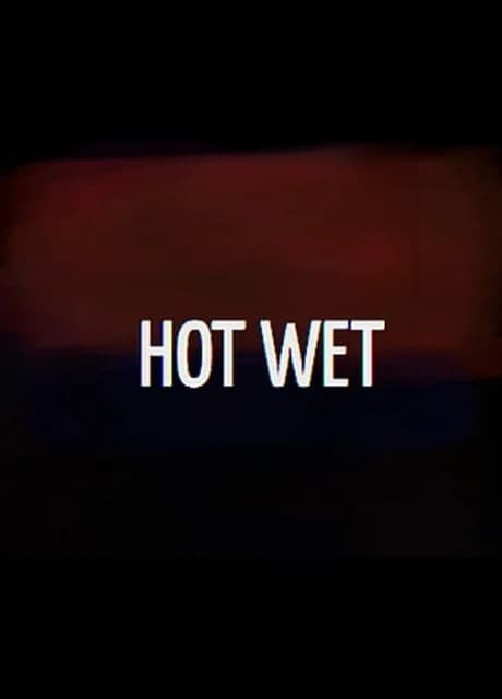 Hot Wet