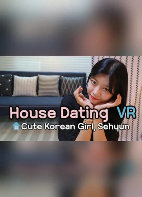 House Dating VR: Cute Korean Girl, Sehyun