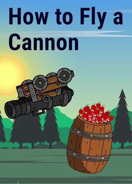 How to Fly a Cannon