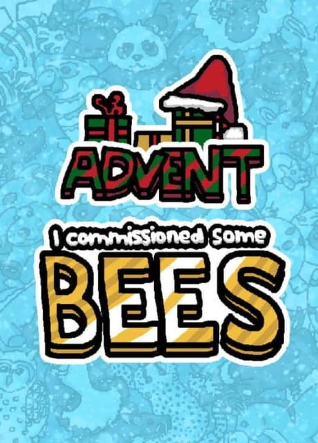 I Commissioned Some Bees Advent