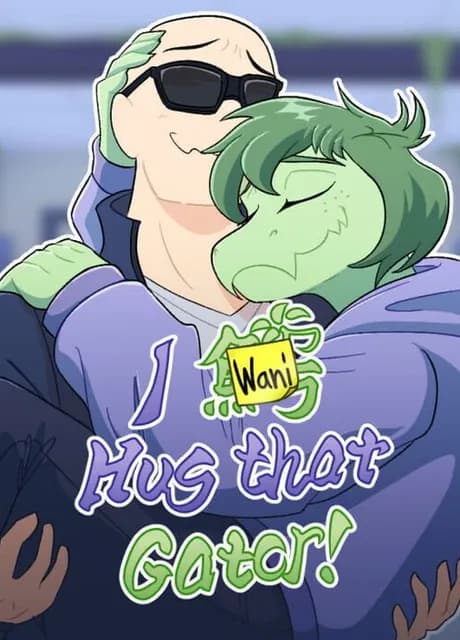 I Wani Hug that Gator!