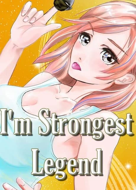 I'm Strongest Legend