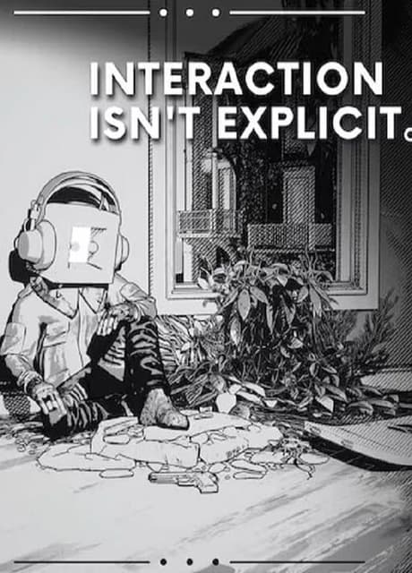 Interaction Isn't Explicit.