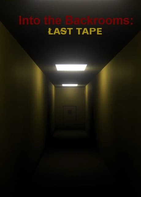 Into the Backrooms: Last Tape