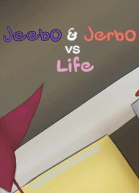 Jeebo & Jerbo vs. Life