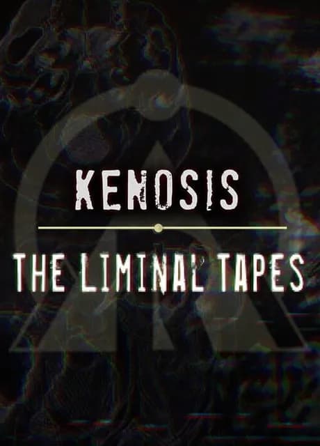 Kenosis: The Liminal Tapes