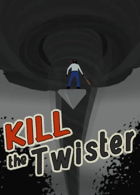 Kill the Twister