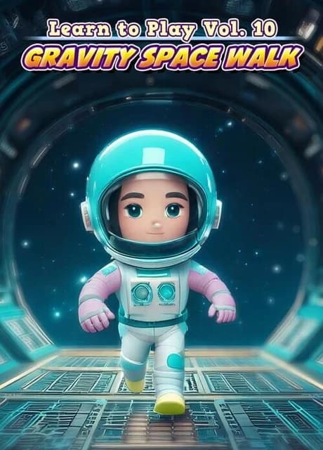 Learn to Play Vol. 10: Gravity Space Walk