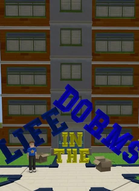 Life in the Dorms