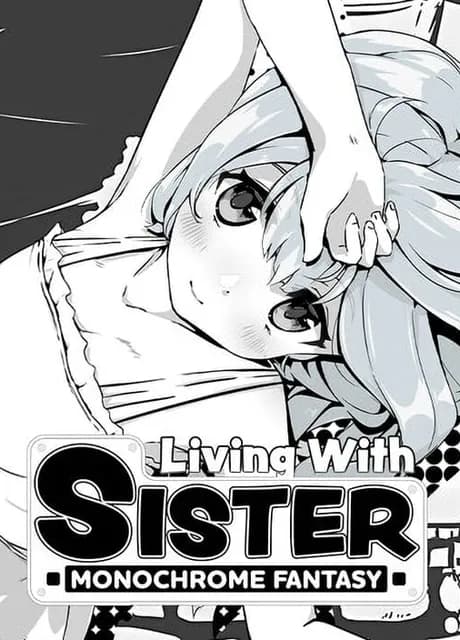 Living With Sister: Monochrome Fantasy