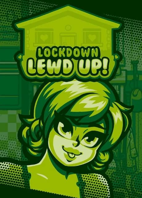 Lockdown Lewd Up!