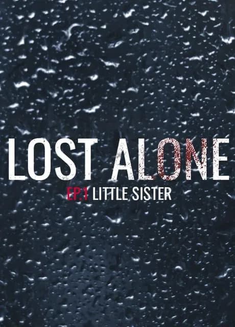Lost Alone EP.1: Little Sister