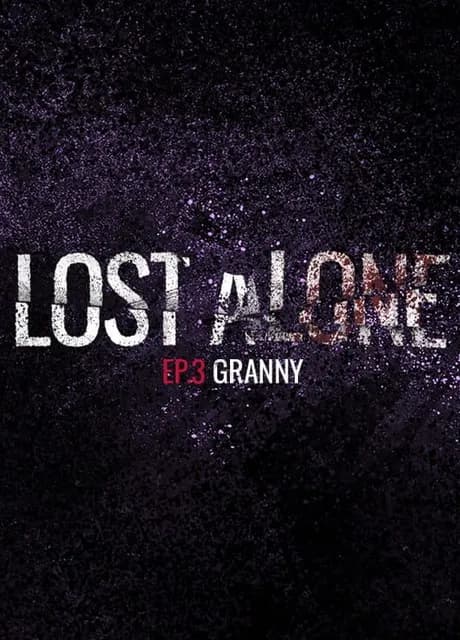 Lost Alone: Ep.3 - Granny