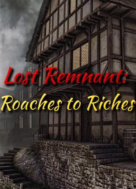 Lost Remnant: Roaches to Riches
