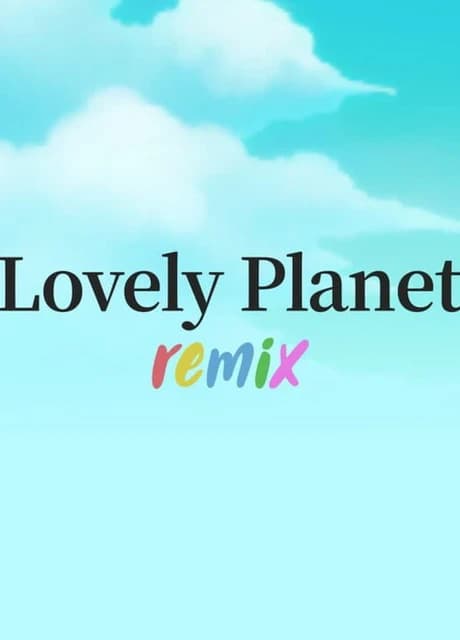 Lovely Planet Remix