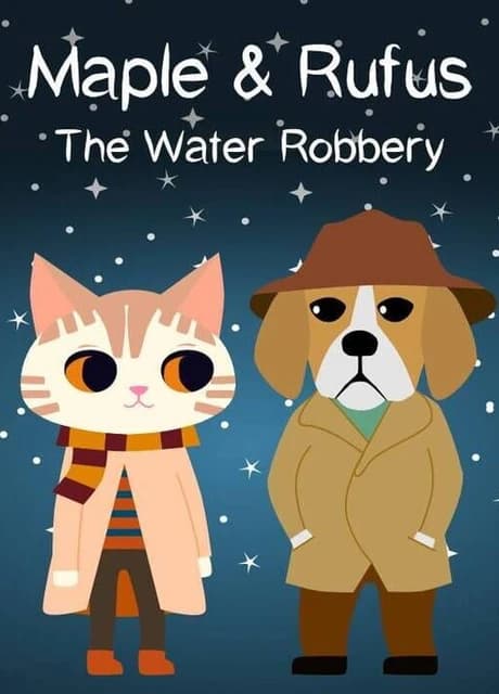 Maple & Rufus: The Water Robbery