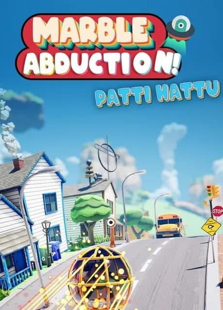 Marble Abduction! Patti Hattu