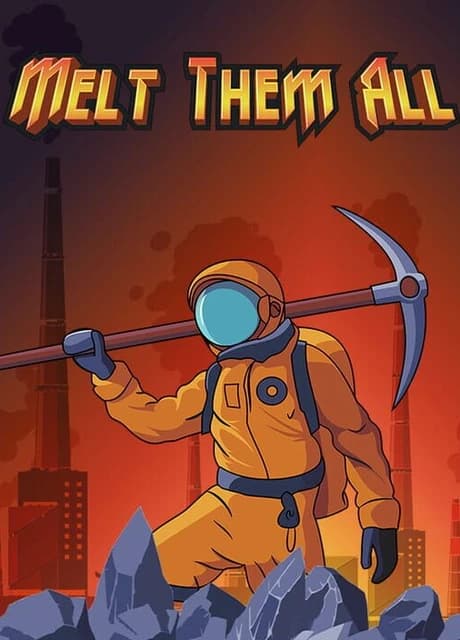 Melt Them All