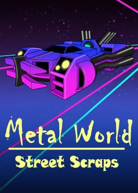Metal World: Street Scraps