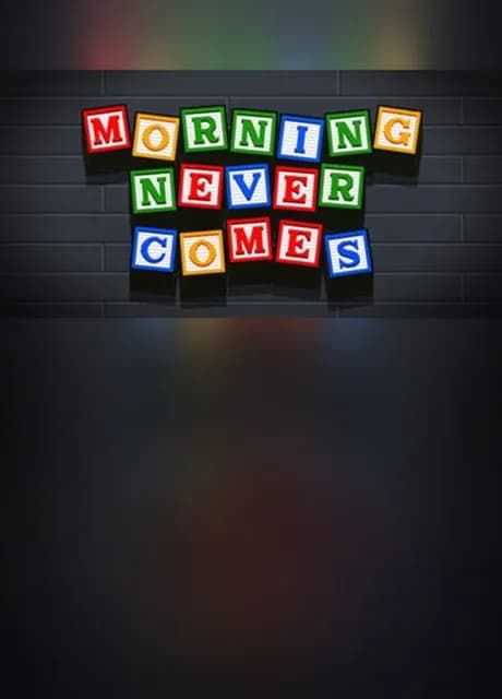 Morning Never Comes