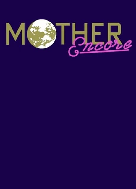 Mother: Encore