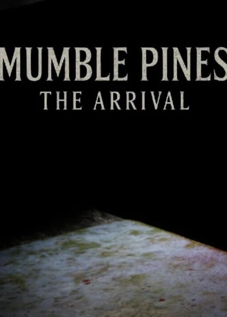 Mumble Pines: The Arrival