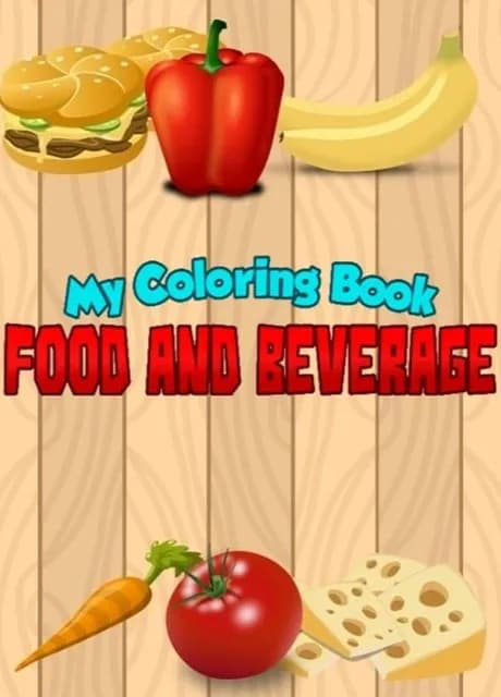 My Coloring Book: Food and Beverage