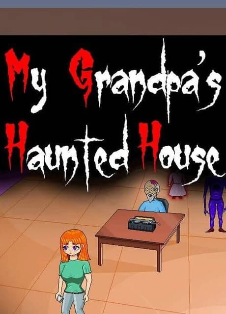 My Grandpa's Haunted House