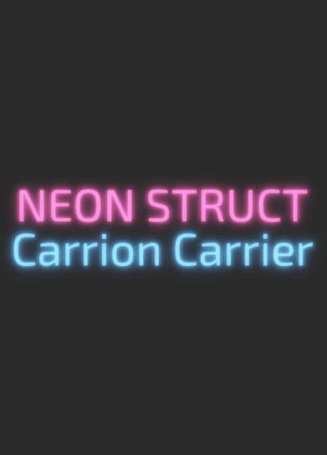 Neon Struct: Carrion Carrier
