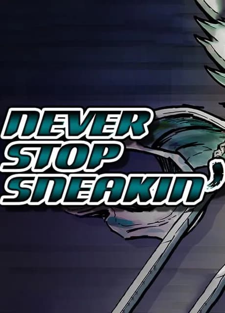 Never Stop Sneakin'