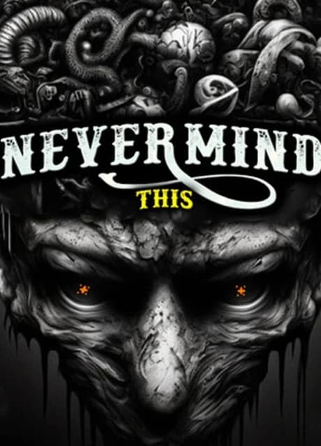 Nevermind This