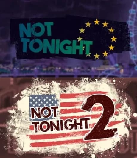 Not Tonight & Not Tonight 2
