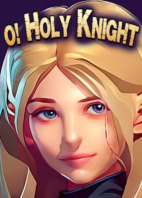 O! Holy Knight