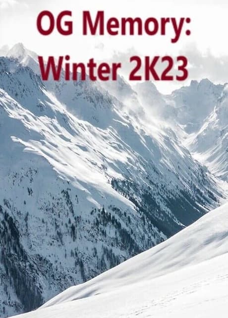 OG Memory: Winter 2K23