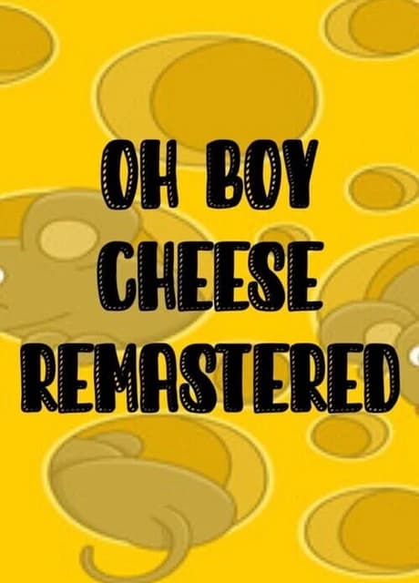 Oh Boy Cheese Remastered
