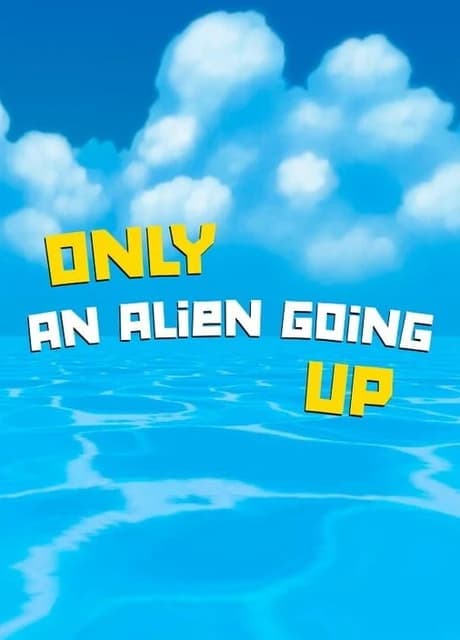 Only an Alien Going Up!