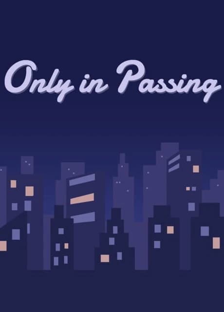 Only in Passing