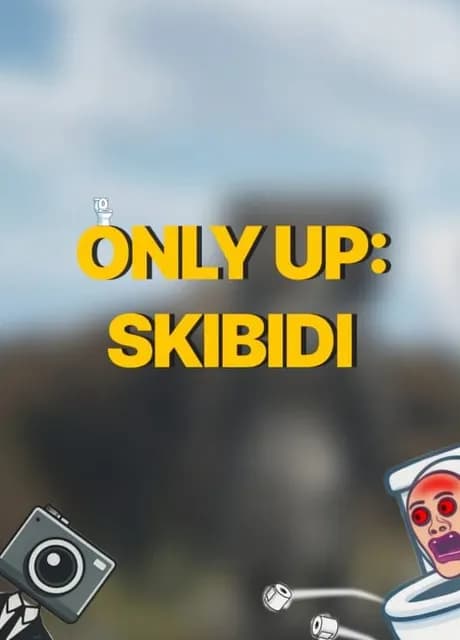 Only Up: Skibidi
