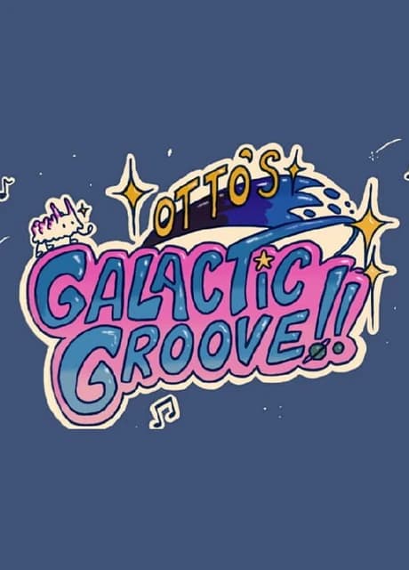 Otto’s Galactic Groove!!