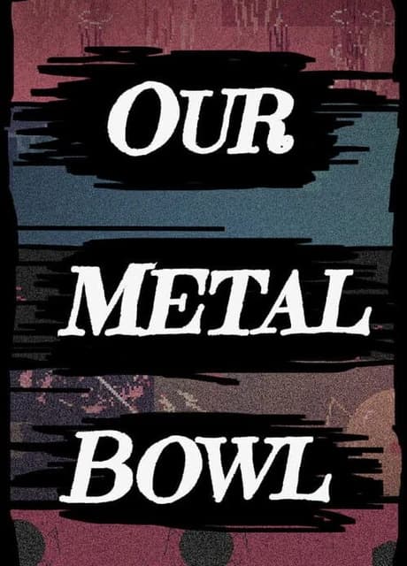 Our Metal Bowl