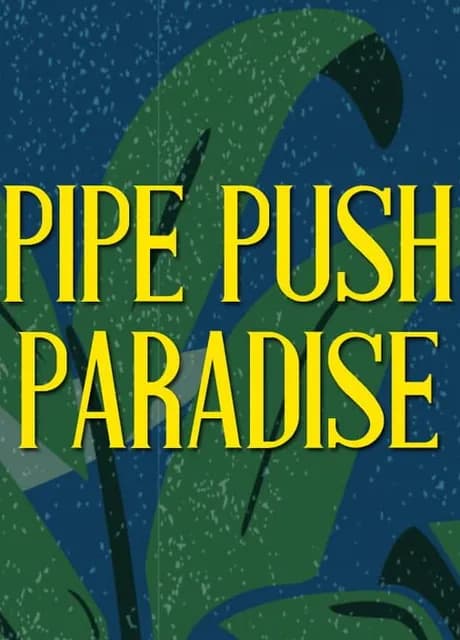 Pipe Push Paradise