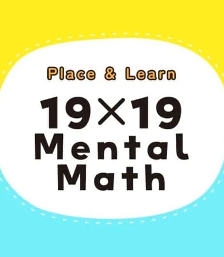 Place & Learn 19×19 Mental Math